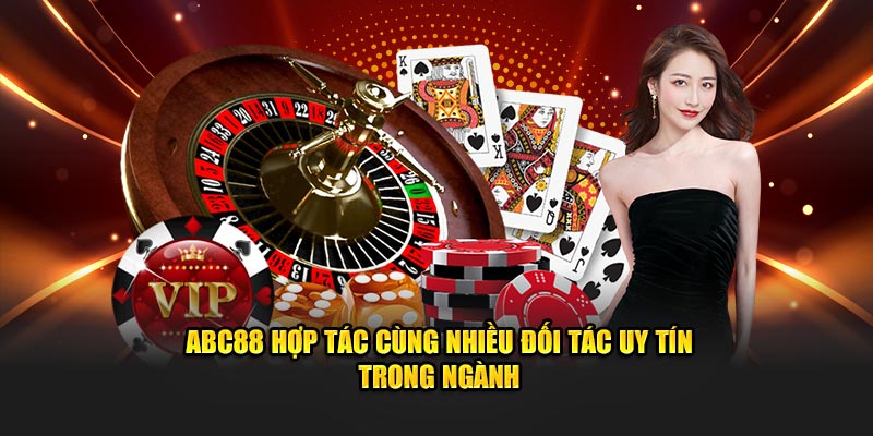 ABC88 hợp tác cùng nhiều đối tác uy tín trong ngành