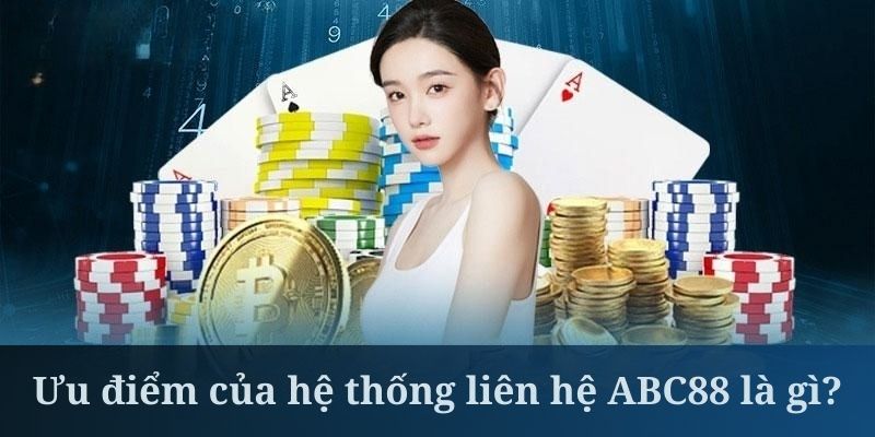 Liên hệ ABC88 có nhiều hình thức khác nhau