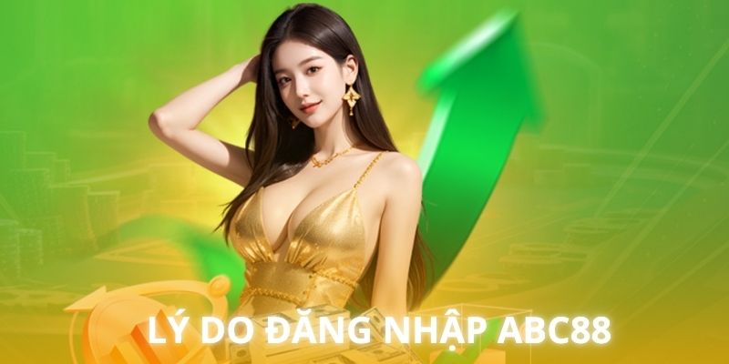 Lý do bạn nên log in vào account website nhà cái ABC88 