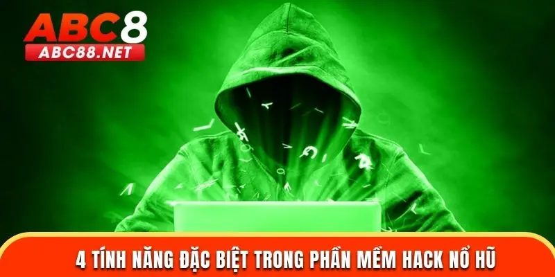 4 tính năng đặc biệt trong phần mềm hack nổ hũ