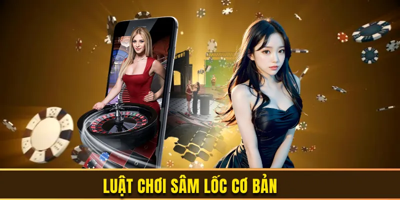 Luật chơi sâm lốc đơn giản