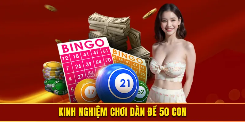 Kinh nghiệm chơi dàn đề 50 con