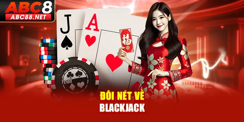 Đôi Nét Về Blackjack