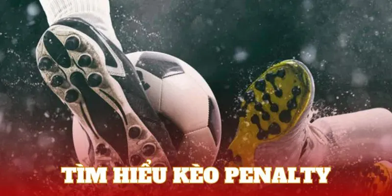 Kèo penalty luôn thu hút trong các trận đấu bóng đá