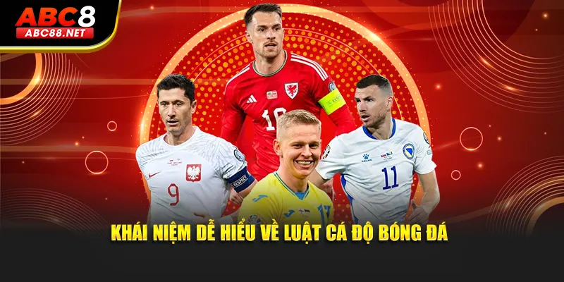 Khái niệm dễ hiểu về luật cá độ bóng đá